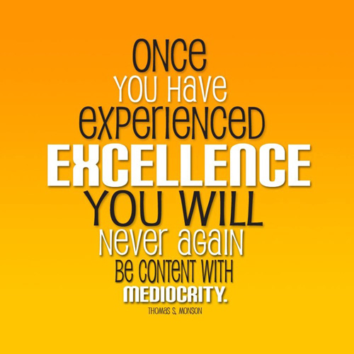 Once You have Experienced Excellence